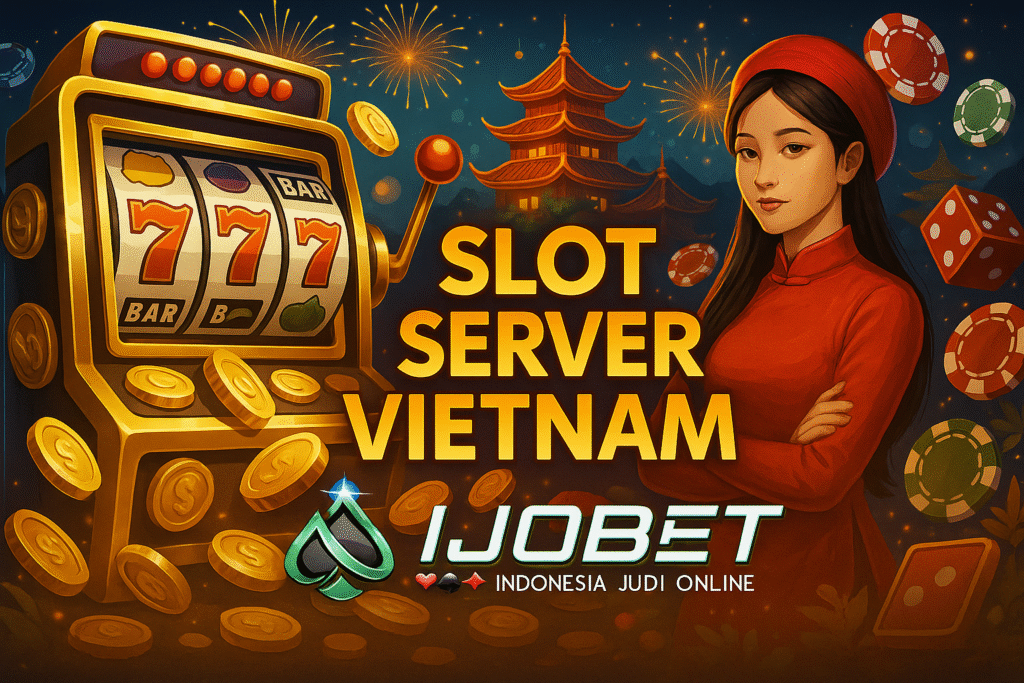 Promosi slot server Vietnam dengan tema festival Asia, lampion merah, naga emas, mesin slot digital, koin emas berhamburan, bendera Vietnam, dan logo Ijobet di bagian atas.